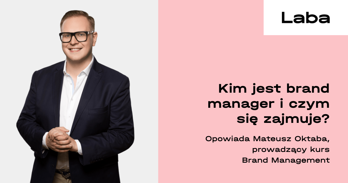 Kim Jest Brand Manager I Czym Si Zajmuje Szko a Biznesu Laba